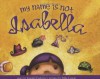 My Name is Not Isabella (Other Format) - Jennifer Fosberry