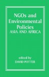 NGOs and Environmental Policies: Asia and Africa - David Potter