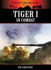 Tiger I in Combat (Hitler's War Machine) - Bob Carruthers