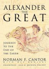 Alexander the Great: Journey to the End of the Earth - Norman F. Cantor, Dee Ranieri, Bronson Pinchot