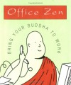 Office Zen : Bring Your Buddha to Work - Ariel Books, Stephanie J. T Russell