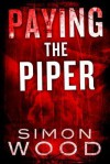 Paying the Piper - Simon Wood
