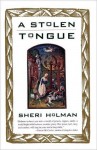 A Stolen Tongue - Sheri Holman