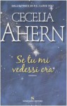 Se tu mi vedessi ora - Cecelia Ahern