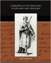 Chronicles of England, Scotland and Ireland - Raphael Holinshed