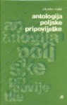 Antologija poljske pripovijetke XX stoljeća - Zdravko Malić