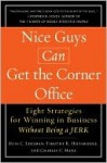 Nice Guys Can Get the Corner Office - Russ C. Edelman, Timothy R. Hiltabiddle, Charles C. Manz