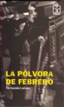 La pólvora de febrero - Fernando Lalana