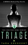 Triage (Doctor Dom, #1) - Tara Crescent