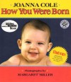 How You Were Born - Joanna Cole, Margaret Miller