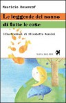 Le leggende del nonno di tutte le cose - Mauricio Rosencof