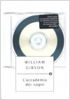 L'accademia dei sogni (Ciclo di Bigend, #1) - William Gibson, Daniele Brolli