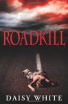 Roadkill - Daisy White