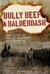 Bully Beef and Balderdash. Some myths of the AIF examined and debunked - Graham Wilson