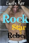 Rock Star Rebel - Emily Kee