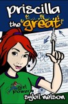 Priscilla the Great (Priscilla the Great #1) - Sybil Nelson