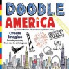 Doodle America: Create. Imagine. Doodle Your Way from Sea to Shining Sea. - Jerome Pohlen, Violet Lemay