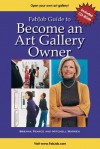 Fabjob Guide To Become An Art Gallery Owner [With Cdrom] - Brenna Pearce, Mitchell Warren