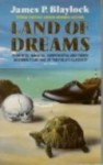 Land Of Dreams - James P. Blaylock