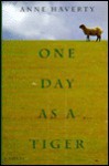 One Day As A Tiger - Anne Haverty