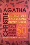 Detectives and Young Adventurers: The Complete Short Stories - Agatha Christie