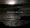 Edward Weston: The Last Years in Carmel - David Travis