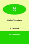 Charlotte's Inheritance - Mary Elizabeth Braddon