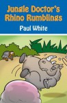 Jungle Doctor's Rhino Rumblings - Paul White