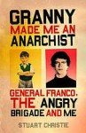 Granny Made Me An Anarchist - Stuart Christie