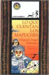 Cuentos que cuentan los mapuches - Miguel Ángel Palermo, Lectorum Publications