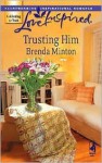 Trusting Him - Brenda Minton