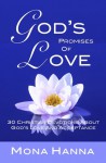 God's Promises of Love: 30 Christian Devotions about God's Love and Acceptance - Mona Hanna