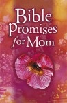 Bible Promises for Mom - B&H Editorial Staff, B&H Editorial Staff