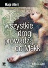 Wszystkie drogi prowadzą do Mekki - Raja Alem, Izabela Szybilska-Fiedorowicz