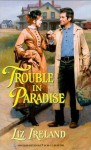 Trouble in Paradise - Liz Ireland