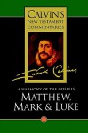 A Harmony of the Gospels: Matthew, Mark and Luke - John Calvin