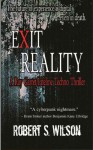 Exit Reality: A Ray Garret/Lifeline Techno Thriller - Robert S. Wilson