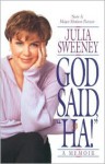 God Said, Ha!: A Memoir - Julia Sweeney