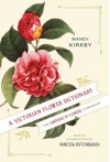 A Victorian Flower Dictionary - Mandy Kirkby, Vanessa Diffenbaugh