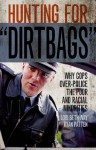 Hunting for "Dirtbags": Why Cops Over-Police the Poor and Racial Minorities - Lori Beth Way, Ryan Patten