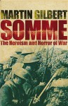 Somme: The Heroism and Horror of War - Martin Gilbert