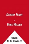 The Dream Team (hardback) - Mike Miller