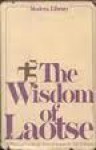 The Wisdom Of Laotse - Laozi, Zhuangzi, Lin Yutang