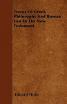 Traces of Greek Philosophy and Roman Law in the New Testament - Edward Hicks