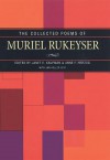 Collected Poems Of Muriel Rukeyser - Janet E. Kaufman, Anne F. Herzog