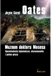 Muzeum doktora Mosesa - Joyce Carol Oates