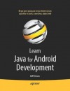 Learn Java for Android Development - Jeff Friesen