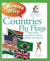 I Wonder Why Countries Fly Flags and Other Questions about People and Places. Philip Steele - Philip Steele