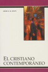 El Cristiano Contemporaneo (the Contemporary Christian) - John R.W. Stott