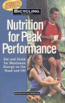 Bicycling Magazine's Nutrition for Peak Performance: Eat and Drink for Maximum Energy on the Road and Off - Ben Hewitt